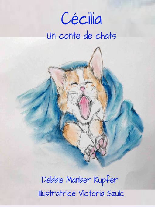 Title details for Cécilia--Un conte de chats by Debbie Manber Kupfer - Available